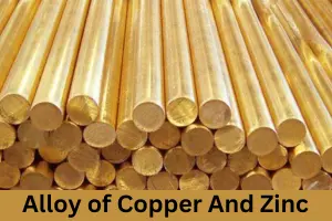 Alloy of Copper And Zinc | Complete Guide