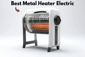 Best Metal Heater Electric for Home Uses