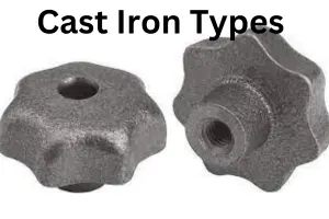 Cast Iron Types – Properties, Uses, A Comprehensive Guide