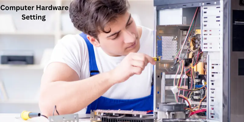 computer hardware setting Computer Hardware Repairing