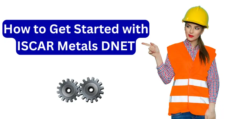 how to get started with iscar metals dnet How to Get Started with ISCAR Metals DNET