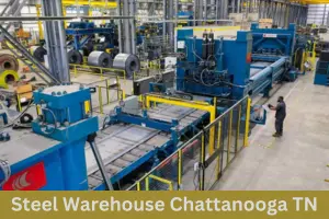 Steel Warehouse Chattanooga TN – Step by Step Guide