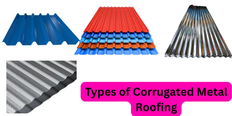 types of corrugated metal roofing Types of Corrugated Metal Roofing