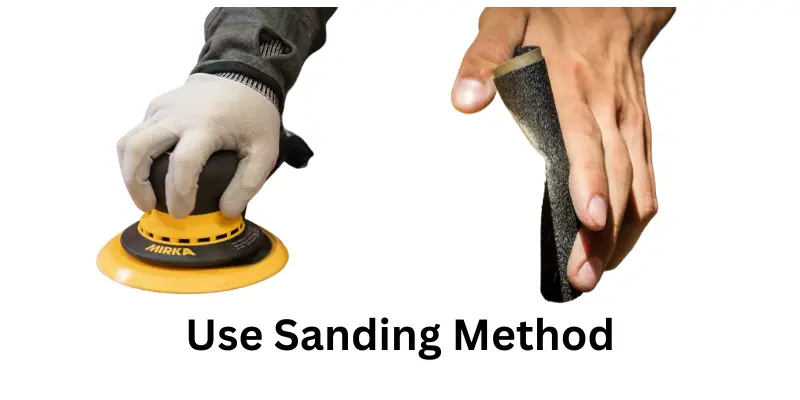 use sanding method Use Sanding Method