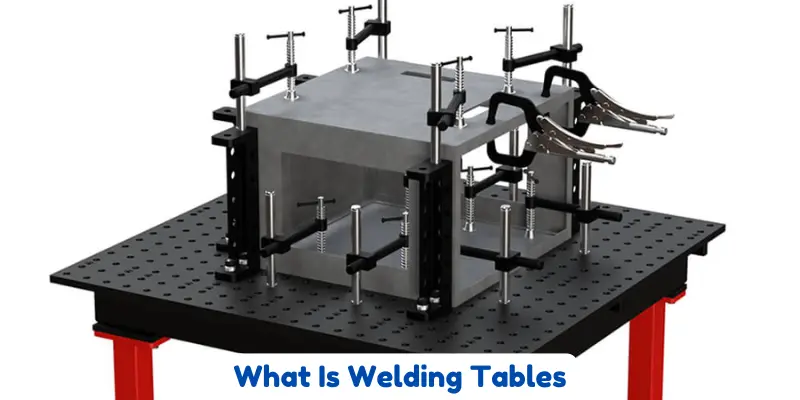 what is welding tables what is welding tables