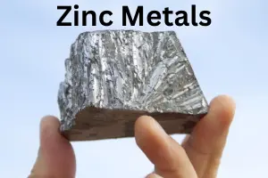 Zinc Metals | Types, Uses, Properties, Benefits and Side Effects